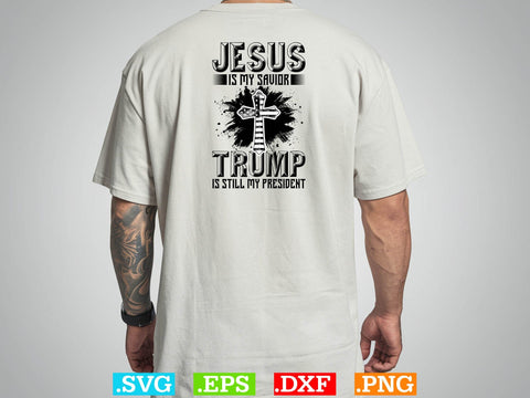 Jesus is My Savior Trump is Still My President Svg, Bible Verse Svg, Religious Svg, Jesus Svg, God Svg SVG Creativeart88 