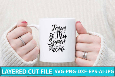 Jesus is My Super Hero SVG Design SVG Syaman 