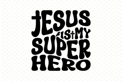 Jesus is My Super Hero SVG orpitasn 