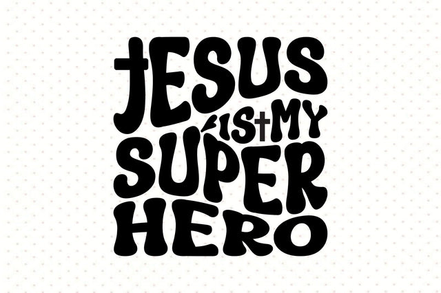 Jesus is My Super Hero SVG orpitasn 