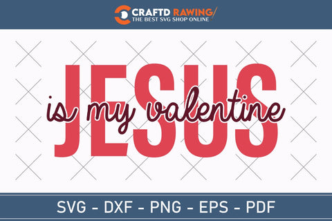 Jesus Is My Valentine Svg Png Pdf, Love Like Jesus Svg, Jesus Valentine Svg, Valentine Svg, Jesus Svg, Hello Valentine Svg, Be Mine Svg SVG Debashish Barman 