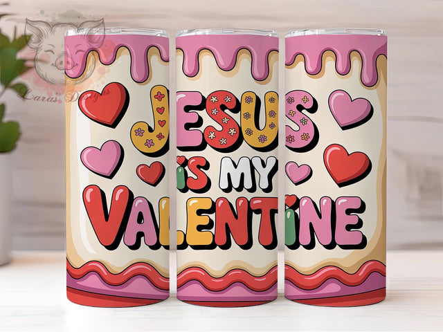 Jesus Is My Valentine Tumbler, Christian Valentine Wrap, Faith Love Cup, 20oz Sublimation Wrap, Religious Valentine Tumbler, Inspirational Love Design Cup, Jesus Valentine Theme Wrap Sublimation Lara' s Designs 