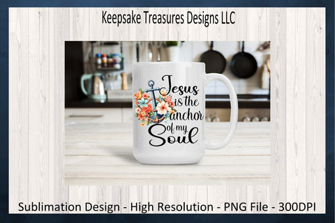 Jesus Is The Anchor Of My Soul Sublimation PNG, Nautical, Digital Download Sublimation Keepsake Treasures Designs LLC. 