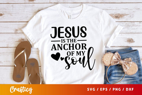 jesus is the anchor of my soul Svg Design SVG Designangry 
