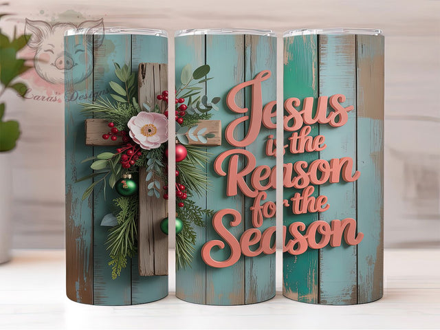 Jesus Is the Reason Christmas Tumbler, Jesus Is the Reason Sublimation Design, Cross Holiday Cup Art, 20oz Xmas Tumbler, Faith-Based Christmas Mug, Stylish Religious Cup, Cozy Holiday Wrap Sublimation Lara' s Designs 