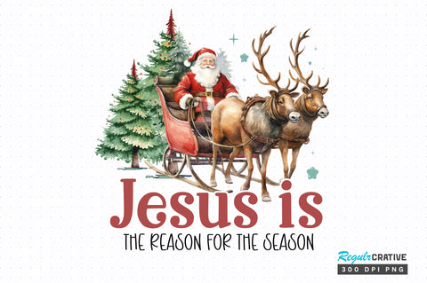 Jesus is the reason for the season png design Sublimation Regulrcrative 