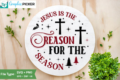 Jesus Is The Reason For The Season Round Sign SVG Design, Christmas SVG Desig ,Christian Round Ornaments, Nativity Christmas SVG Design, SVGs,Quotes and Sayings,Food & Drink,On Sale, Print & Cut SVG DesignPlante 503 