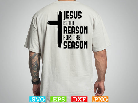 Jesus Is The Reason For The Season Svg, Bible Verse Svg, Religious Svg, Jesus Svg, God Svg SVG Creativeart88 