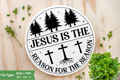 Jesus Is The Reason For The Season SVG Design, Nativity Christmas SVG Design, Christian Round Ornaments, SVG Cut File, SVGs, Food & Drink, Print & Cut, Quotes and Sayings SVG DesignPlante 503 