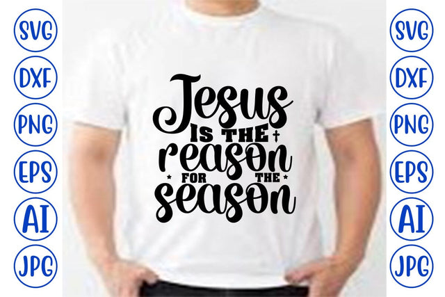 Jesus Is The Reason For The Season SVG SVG Syaman 