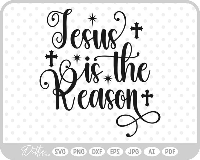 Jesus is the Reason Nativity SVG DottieDigitals 