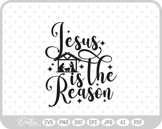 Jesus is the Reason Nativity SVG DottieDigitals 