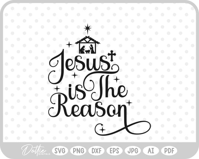 Jesus is the Reason Nativity SVG DottieDigitals 