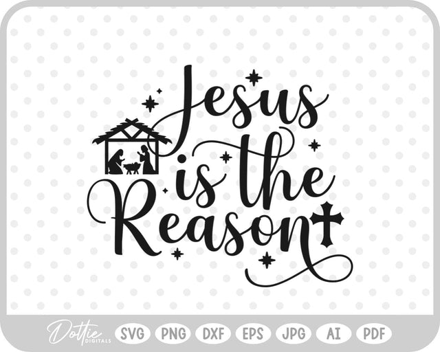 Jesus is the Reason Nativity SVG DottieDigitals 