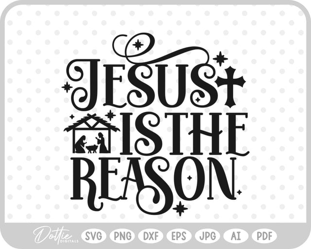 Jesus is the Reason Nativity SVG DottieDigitals 