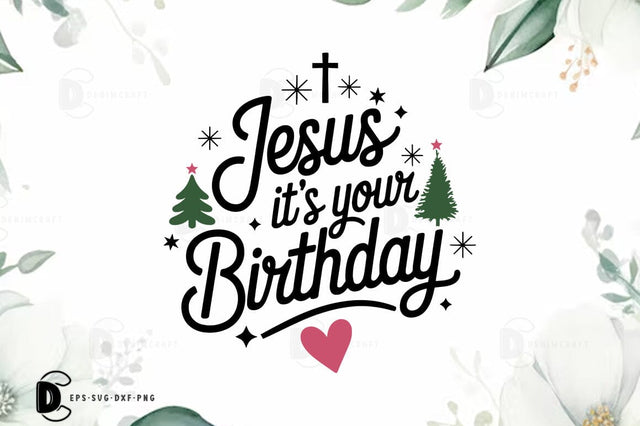 Jesus it's your birthday, Christmas Quote SVG Design SVG FiveStarCrafting 