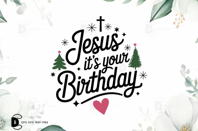 Jesus it's your birthday, Christmas Quote SVG Design SVG FiveStarCrafting 