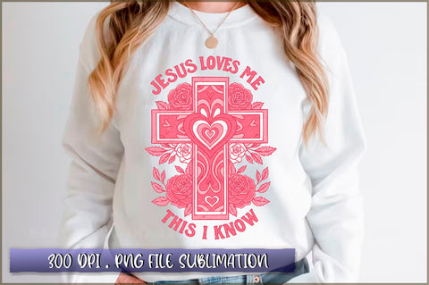Jesus Loves Me This I Know Sublimation Sublimation Shetara Begum 