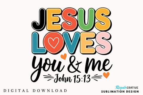 Jesus Loves You and Me PNG Christian Sublimation Design Sublimation Regulrcrative 