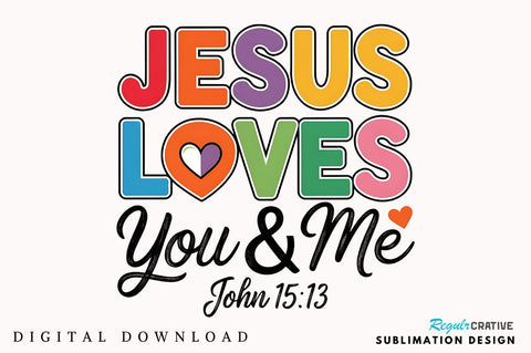 Jesus Loves You and Me PNG Christian Sublimation Design Sublimation Regulrcrative 