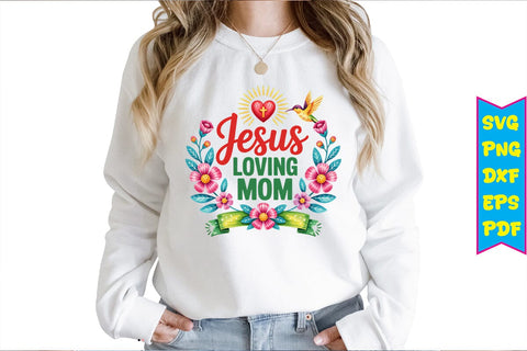 Jesus Loving Mom PNG Design Sublimation Craftlabsvg24 