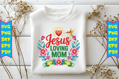 Jesus Loving Mom PNG Design Sublimation Craftlabsvg24 