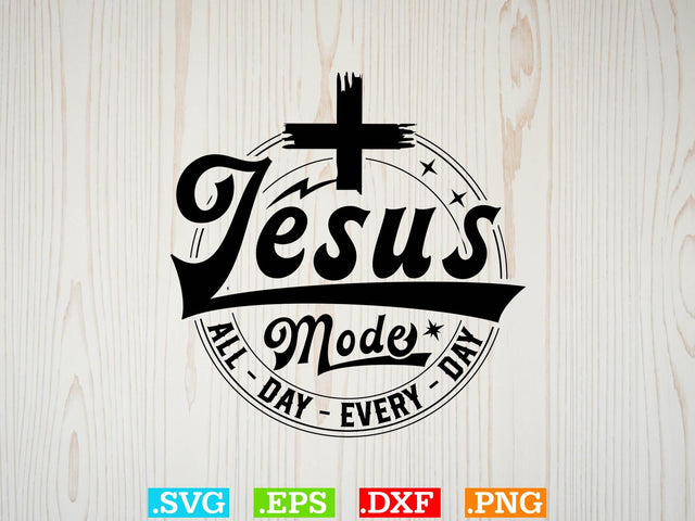 Jesus Mode All Day Every Day Svg, Bible Verse Svg, Religious Svg, Jesus Svg, God Svg SVG Creativeart88 