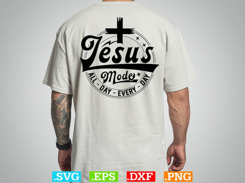 Jesus Mode All Day Every Day Svg, Bible Verse Svg, Religious Svg, Jesus Svg, God Svg SVG Creativeart88 