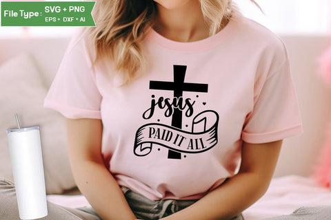 Jesus Paid It All SVG Cut File, Easter SVG Design, Christian Easter SVG Design, SVGs,Quotes and Sayings,Food & Drink,On Sale, Print & Cut SVG DesignPlante 503 