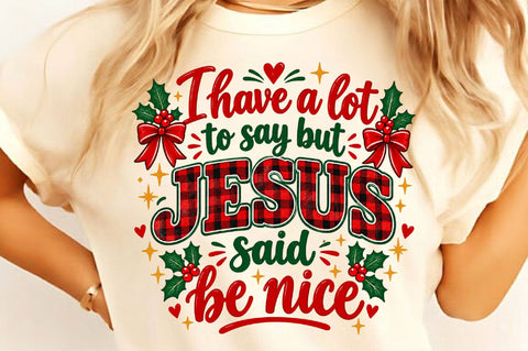 Jesus Said Be Nice Christmas Quote PNG Sublimation SVGista 