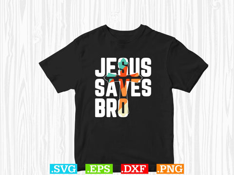 Jesus save bro Svg, Christian Svg, Scripture Bundle, Bible Verse Svg, Religious Svg Bundle, Jesus Svg, God Svg SVG Creativeart88 