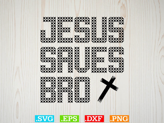 Jesus save bro Svg, Christian Svg, Scripture Bundle, Bible Verse Svg, Religious Svg Bundle, Jesus Svg, God Svg SVG Creativeart88 