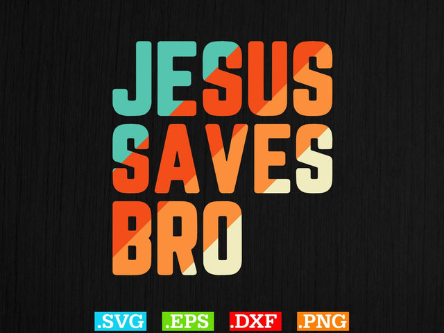Jesus save bro Svg, Christian Svg, Scripture Bundle, Bible Verse Svg, Religious Svg Bundle, Jesus Svg, God Svg SVG Creativeart88 
