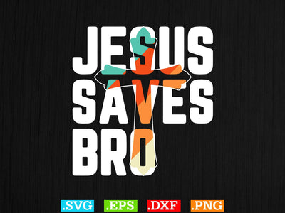 Jesus save bro Svg, Christian Svg, Scripture Bundle, Bible Verse Svg, Religious Svg Bundle, Jesus Svg, God Svg SVG Creativeart88 