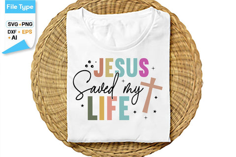 Jesus Saved My Life SVG Cut File, SVGs,Quotes and Sayings,Food & Drink,On Sale, Print & Cut SVG DesignPlante 503 