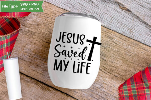 Jesus Saved My Life SVG Design, Christian SVG Design, SVGs,Quotes and Sayings,Food & Drink,On Sale, Print & Cut SVG DesignPlante 503 