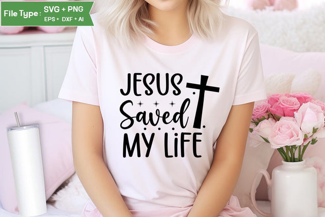 Jesus Saved My Life SVG Design, Christian SVG Design, SVGs,Quotes and Sayings,Food & Drink,On Sale, Print & Cut SVG DesignPlante 503 