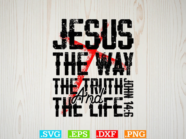 JESUS the Way the Truth and the Life JOHN Svg, Christian Svg, Scripture Bundle, Bible Verse Svg, Religious Svg SVG Creativeart88 