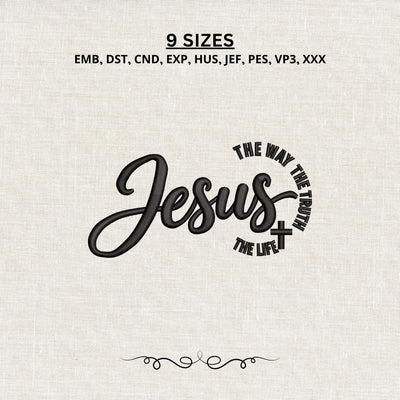 Jesus The Way The Truth The Life Embroidery Design – Christian Faith Machine Embroidery File, Jesus Cross Religious Scripture Design Embroidery/Applique DESIGNS PatternFeed8 