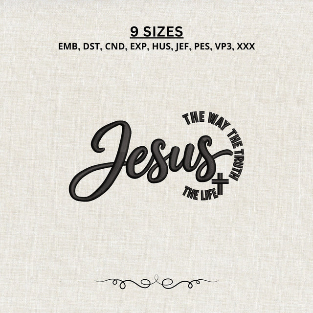 Jesus The Way The Truth The Life Embroidery Design – Christian Faith Machine Embroidery File, Jesus Cross Religious Scripture Design Embroidery/Applique DESIGNS PatternFeed8 