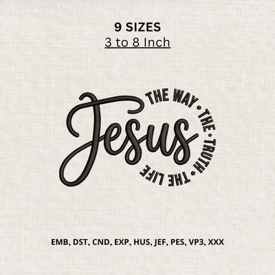 Jesus The Way The Truth The Life Machine Embroidery Design – Christian Faith Embroidery File Embroidery/Applique DESIGNS PatternFeed8 