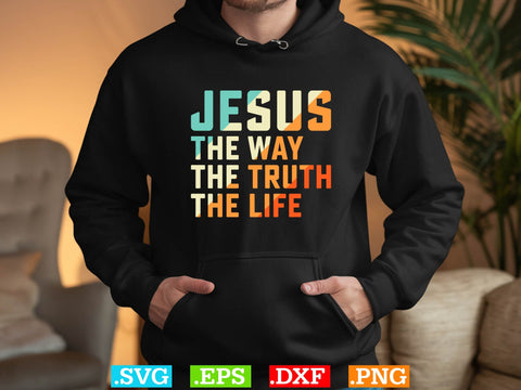 Jesus The Way The Truth The Life Svg, Christian Svg, Scripture Bundle, Bible Verse Svg, Religious Svg Bundle, Jesus Svg SVG Creativeart88 