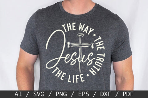 Jesus The Way The Truth The Life SVG PNG, Jesus SVG PNG SVG SVG Studio 