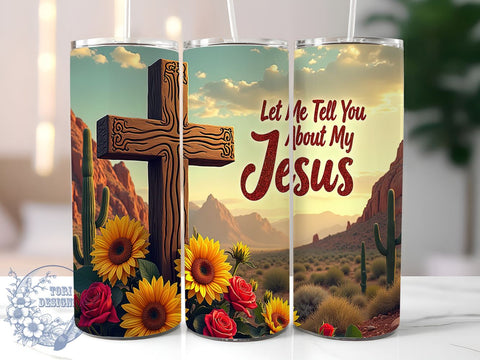 Jesus Tumbler Design, Christian Sublimation Tumbler, 20oz Inspirational Gift, Faith-Based Drinkware, Religious Decor, Let Me Tell You About Jesus, Spiritual Gift, Bible Verse Tumbler Sublimation ToriDesigns 