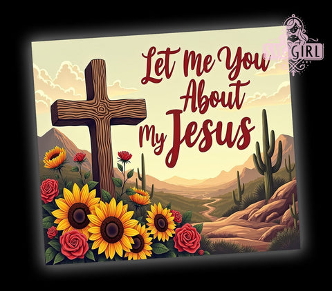Jesus Tumbler, Let Me Tell You About My Jesus, Christian Gift, 20oz Tumbler Design, Faith-Based Decor, Inspirational Tumbler, Religious Sublimation PNG, God Inspired Gift Sublimation SvggirlplusArt 
