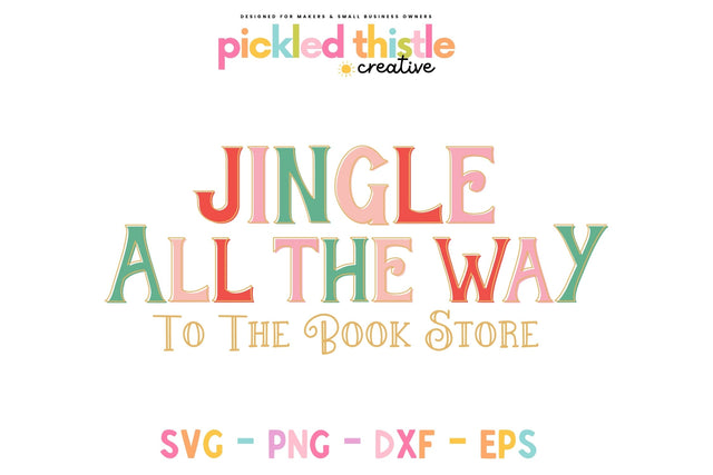 Jingle All the Way to The Book Store SVG SVG Pickled Thistle Creative 