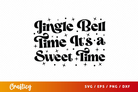 Jingle Bell Time Its A Sweet Time SVG Design SVG Designangry 