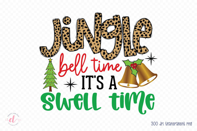 Jingle Bell Time It's a Swell Time PNG Sublimation Sublimation CraftLabSVG 