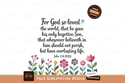 John 3 16 Bible Verse Flowers Sublimation Designangry 