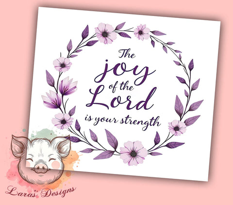 Joy of The Lord Tumbler, Bible Verse Drinkware, Christian Gift, Inspirational Mug, Faith-Based Tumbler, Motivational Sublimation, 20oz Tumbler Wrap Sublimation Lara' s Designs 